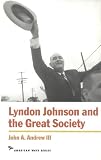 Lyndon Johnson and the Great Society (American Ways Series)