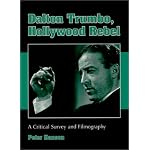 Dalton Trumbo, Hollywood Rebel: A Critical Survey and Filmography book cover
