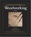 The Complete Illustrated Guide to Woodworking - Three Volume Set: The Complete Illustrated Guide to Shaping Wood, The Complete Illustrated Guide to Furniture and Cabinet Construction, and The Complete Illustrated Guide to Joinery
