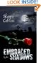 Embraced by the Shadows