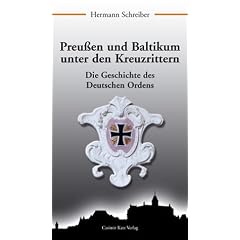 Preu�en und Baltikum unter den Kreuzrittern. Die Geschichte des Deutschen Ordens