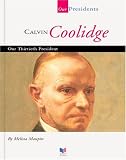 Calvin Coolidge: Our Thirtieth President (Our Presidents)