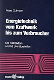 Energietechnik vom Kraftwerk bis zum Verbraucher