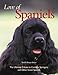cocker spaniel - Love of Spaniels: The Ultimate Tribute to Cockers, Springers, and Other Great Spaniels (Petlife Library)