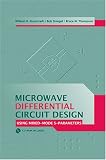 Microwave Differential Circuit Design Using Mixed Mode S-Parameters