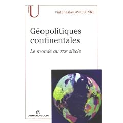 G�opolitiques continentales : Le monde au XXIe si�cle