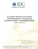 Review IDC Research  / European Wireless and Mobile Communications: Country and Operator Profiles - Switzerland (2004)