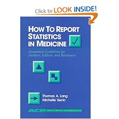How to Report Statistics in Medicine: Annotated Guidelines for Authors, Editors, and Reviewers (Medical Writing and Communication)