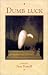 Dumb Luck (American Poets Continuum) Dumb Luck (American Poets Continuum)