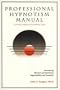 Professional hypnotism manual: Introducing physical and emotional suggestibility and sexuality