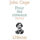 Pour les oiseaux : Entretiens avec Daniel Charlespar John Cage