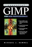 Essential Gimp for Web Professionals (Prentice Hall Essential Web Professionals)
