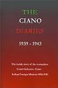 The Ciano Diaries, 1939 - 1943: The Complete, Unabridged Diaries of Count Galeazzo Ciano, Italian Minister for Foreign Affairs, 1936-1943