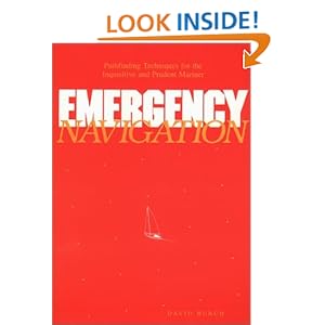 Emergency Navigation: Pathfinding Techniques for the Inquisitive and Prudent Mariner David Burch