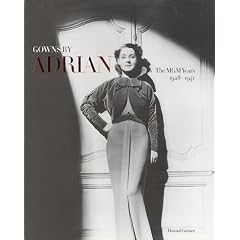 Gowns by Adrian: The MGM Years 1928-1941