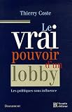 Revue Bourin Editeur  / Le vrai pouvoir d'un lobby : Des politiques sous influences