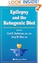 Epilepsy and the Ketogenic Diet: Clinical Implementation & the Scientific Basis (Nutrition and Health)