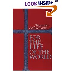 For the Life of the World: Sacraments and Orthodoxy