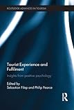 Tourist experience and fulfilment : insights from positive psychology