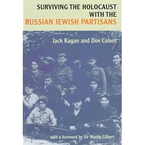 Amazon.com: Surviving the Holocaust With the Russian Jewish Partisans (9780853033363): Jack Kagan, Dov Cohen: Books