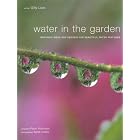 Water in the Garden: Inspiring Ideas and Designs for Beautiful Water Features by  Gilly Love