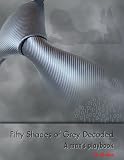 Fifty Shades of Grey Decoded: A Mans Playbook