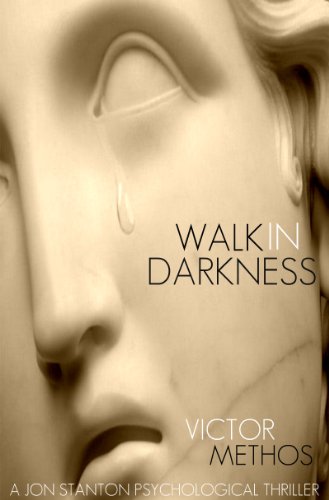 Walk in Darkness (A Jon Stanton Psychological Thriller)