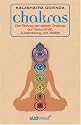 Chakras: Der Einfluss der sieben Chakras auf Gesundheit, Ausstrahlung und Vitalit&auml;t