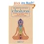 Chakras: Der Einfluss der sieben Chakras auf Gesundheit, Ausstrahlung und Vitalit�t