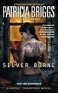 Silver Borne (Mercy Thompson, Book 5)) Publisher: Ace; Reprint edition