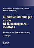 Mindestanforderungen an das Risikomanagement (MaRisk): Eine einf&uuml;hrende Kommentierung - Ralf Hannemann, Andreas Schneider, Ludger Hanenberg