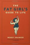 The Fat Girl's Guide To Life