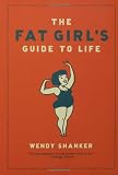 The Fat Girl's Guide to Life