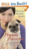 Hundefl�stern: Tierkommunikation und nat�rliche Heilung f�r Ihren Hund
