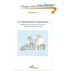 La formation en alternance : Rep�res sur des actions de formation altern�e et Cl�s pour l'action (1C�d�rom)