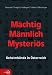Bücher : Mächtig - Männlich - Mysteriös. Geheimbünde in Österreich
