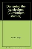 Designing the curriculum