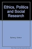 Ethics, politics, and social research