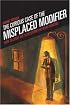 The Curious Case of the Misplaced Modifier: How to Solve the Mysteries of Weak Writing