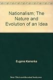 Nationalism : the nature and evolution of an idea