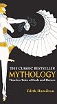 Mythology: Timeless Tales Of Gods And Heroes (Turtleback School & Library Binding Edition) [School & Library Binding]