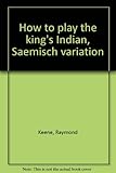 How to play the king's Indian, Saemisch variation