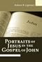 Portraits of Jesus in the Gospel of John