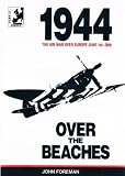 Over the beaches : the air war over Normandy and Europe 1st-30th June 1944