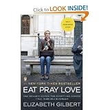 Eat, Pray, Love: One Woman's Search for Everything Across Italy, India and Indonesia [Paperback]