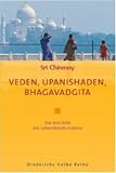 Produkt-Bild: Veden, Upanishaden, Bhagavadgita: Drei &Auml;ste am Lebensbaum Indiens: Die drei &Auml;ste am Lebensbaum Indiens