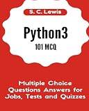 Python3 101 MCQ - Multiple Choice Questions Answers for Jobs, Tests and Quizzes: Python3 Programming QA (Python 3 Beginners Guide) (Volume 1)