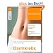Kursbuch Darmkrebs: Vermeiden, Behandeln, Heilen: Risikofaktoren, Prophylaxe, Therapie