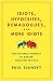 Idiots, Hypocrites, Demagogues, and More Idiots: Not-So-Great Moments in Modern American Politics