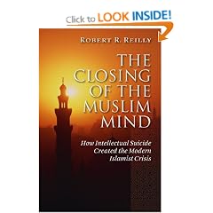 The Closing of the Muslim Mind: How Intellectual Suicide Created the Modern Islamist Crisis